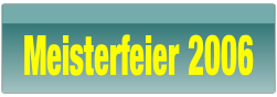 Meisterfeier 2006.